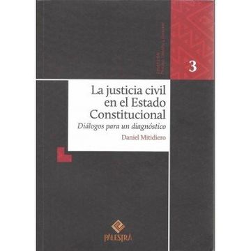 portada La Justicia Civil en el Estado Constitucional: Dialogos Para un Diagnostico
