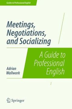 portada Meetings, Negotiations, and Socializing: A Guide to Professional English (in English)
