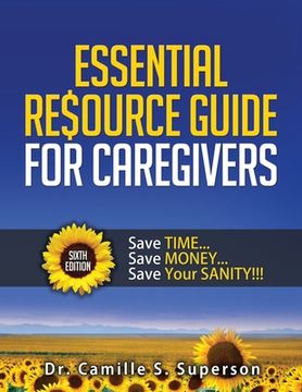 portada Essential Resource Guide for Caregivers: Save Time... Save Money... Save Your Sanity!!! (en Inglés)