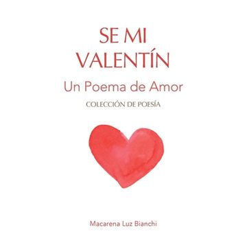 portada Se Mi Valentín: Un Poema de Amor (en Inglés)