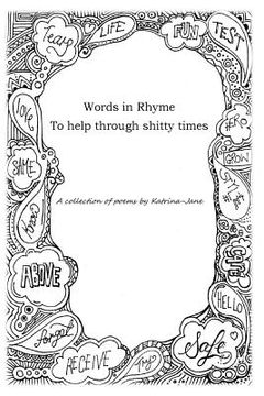 portada Words in Rhyme To help through shitty times: A collection of poems by Katrina-Jane (en Inglés)