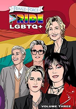 portada Female Force: Pride Lgbtq+: Ellen Degeneres, Joan Jett, Kristen Stewart, Jane Lynch and Rosie O'Donnell (en Inglés)