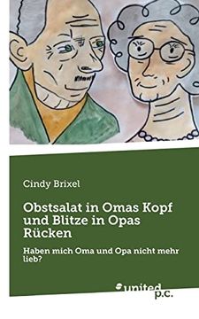 portada Obstsalat in Omas Kopf und Blitze in Opas Rã¼Cken: Haben Mich oma und opa Nicht Mehr Lieb? (in German)