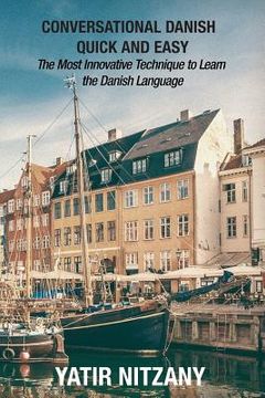 portada Conversational Danish Quick and Easy: The Most Innovative Technique To Learn the Danish Language (in English)