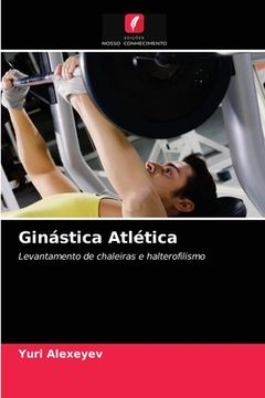 portada Ginástica Atlética: Levantamento de Chaleiras e Halterofilismo (en Portugués)