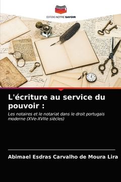 portada L'écriture au service du pouvoir (en Francés)
