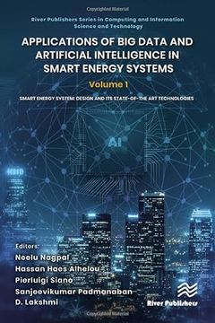portada Applications of Big Data and Artificial Intelligence in Smart Energy Systems: Volume 1 Smart Energy System: Design and Its State-Of-The Art Technologi (en Inglés)