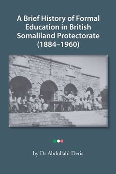 portada A Brief History of Formal Education in British Somaliland Protectorate (1884-1960) (in English)