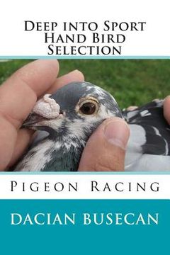 portada Deep into Sport - Hand Bird Selection: Pigeon Racing (en Inglés)
