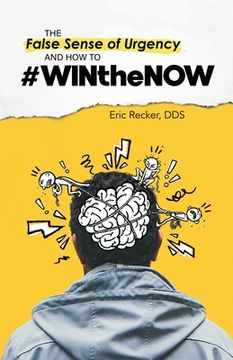 portada The False Sense of Urgency and how to #Winthenow (in English)
