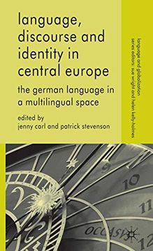 portada Language, Discourse and Identity in Central Europe: The German Language in a Multilingual Space (Language and Globalization) (en Inglés)