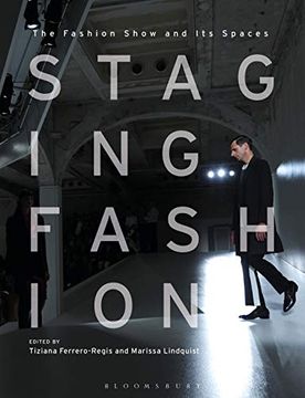 portada Staging Fashion: The Fashion Show and Its Spaces (en Inglés)