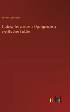 portada Étude sur les accidents hépatiques de la syphilis chez l'adulte (in French)