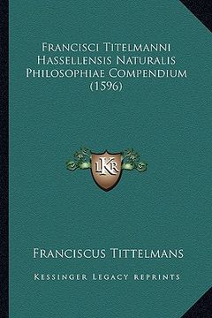 portada Francisci Titelmanni Hassellensis Naturalis Philosophiae Compendium (1596) (in Latin)
