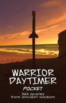 portada Warrior Daytimer Pocket: 365 Quotes from Ancient Wisdom (en Inglés)