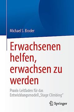 portada Erwachsenen Helfen, Erwachsen Zu Werden: Praxis-Leitfaden Für Das Entwicklungsmodell "Stage Climbing" (en Alemán)
