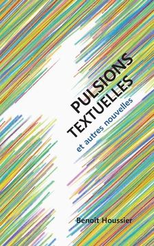 portada Pulsions textuelles: et autres nouvelles (en Francés)