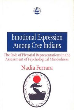 portada Emotional Expression Among the Cree Indians: The Role of Pictorial Representations in the Assessment of Psychological Mindedness