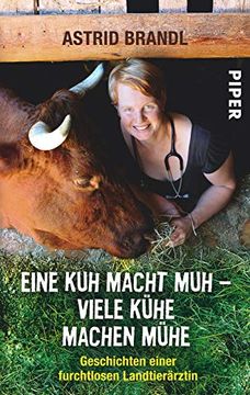 portada Eine kuh Macht muh - Viele Kühe Machen Mühe: Geschichten Einer Furchtlosen Landtierärztin (en Alemán)