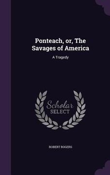 portada Ponteach, or, The Savages of America: A Tragedy (en Inglés)