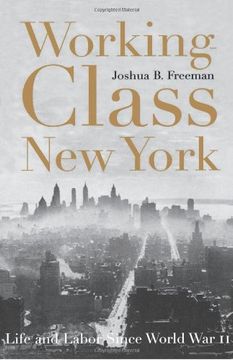 portada Working-Class new York: Life and Labor Since World war ii (en Inglés)