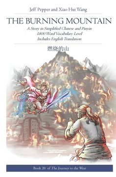 portada The Burning Mountain: A Story in Simplified Chinese and Pinyin, 1800 Word Vocabulary Level 
