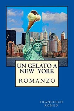 portada Un Gelato a new York: Romanzo (Collana Narativa Moderna) (en Italiano)