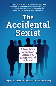 portada The Accidental Sexist: A Handbook for men on Workplace Diversity and Inclusion (in English)