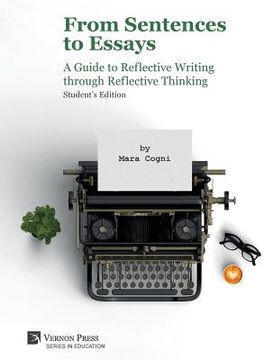 portada From Sentences to Essays: A Guide to Reflective Writing through Reflective Thinking: Student's Edition