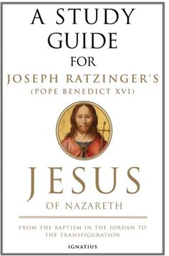 portada A Study Guide for Joseph Ratzinger's Jesus of Nazareth: From the Baptism in the Jordan to the Transfiguration 
