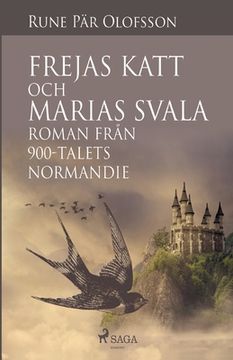 portada Frejas katt och Marias svala: roman från 900-talets Normandie (en Sueco)