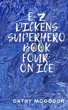 portada E-Z Dickens Superhero Book Four: On Ice (en Inglés)