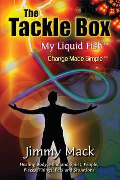 portada The Tackle Box: My Liquid Fish - Change Made Simple (en Inglés)