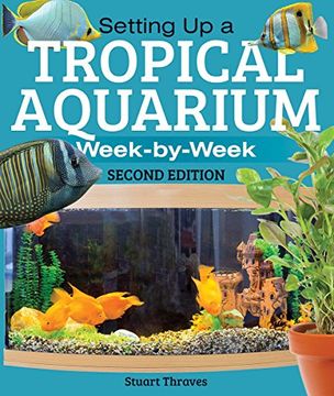 portada Setting Up a Tropical Aquarium: Week By Week