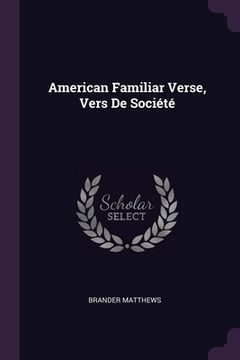 portada American Familiar Verse, Vers De Société