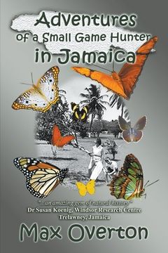 portada Adventures of a Small Game Hunter in Jamaica (in English)