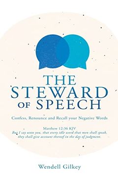 portada The Steward of Speech: Confess, Renounce and Recall Your Negative Words (en Inglés)