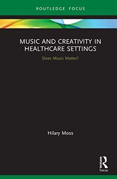 portada Music and Creativity in Healthcare Settings: Does Music Matter? (in English)