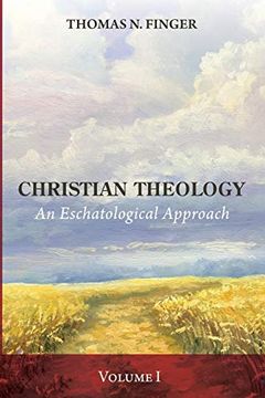 portada Christian Theology, Volume One: An Eschatological Approach 