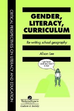 portada gender, literacy, curriculum: re-writing school geography (en Inglés)