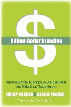 portada Billion-Dollar Branding: Brand Your Small Business Like a big Business and Great Things Happen (en Inglés)