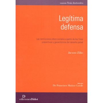portada Legitima Defensa: Las Restricciones Etico-Sociales a Partir de los Fines Preventivos y Garantisticos