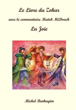 portada Le Livre du Zohar avec le commentaire Matok MiDvach "Plus doux que le miel": La Joie (en Francés)