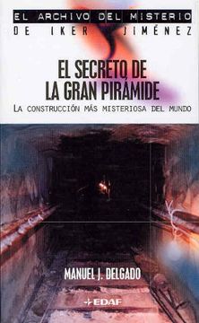 portada El Secreto de la Gran Piramide: La Construccion mas Misteriosa de l Mundo (in Spanish)