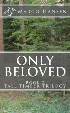 portada Only Beloved: Book 2 - TALL TIMBER TRILOGY (en Inglés)