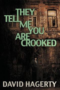 portada They Tell Me You Are Crooked (en Inglés)