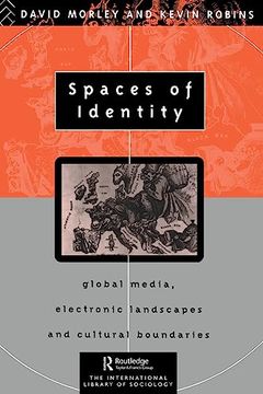 portada Spaces of Identity: Global Media, Electronic Landscapes and Cultural Boundaries (International Library of Sociology) (in English)