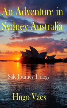 portada An Adventure in Sydney Australia: Safe Journey Trilogy Book 1 (en Inglés)