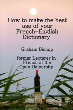 portada How to Make the Best Use of Your French-English Dictionary (en Inglés)