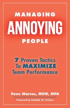 portada Managing Annoying People: 7 Proven Tactics To Maximize Team Performance (en Inglés)
